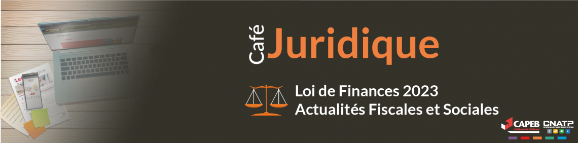 Loi De Finances 2023 : Actualités Fiscales Et Sociales ・ CAPEB